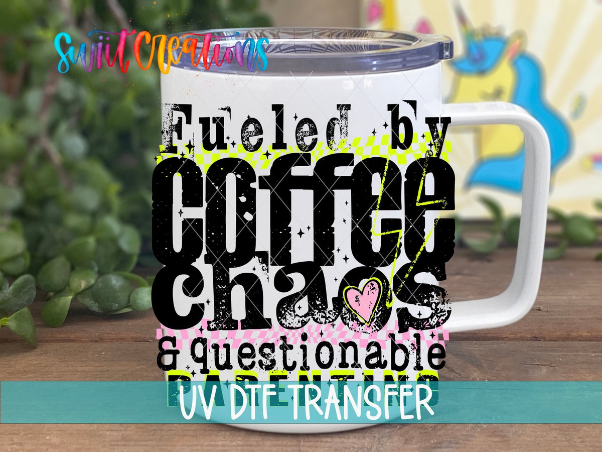 Fueled By Coffee Chaos UV DTF transfer displayed on a white coffee mug from Swiit Creations