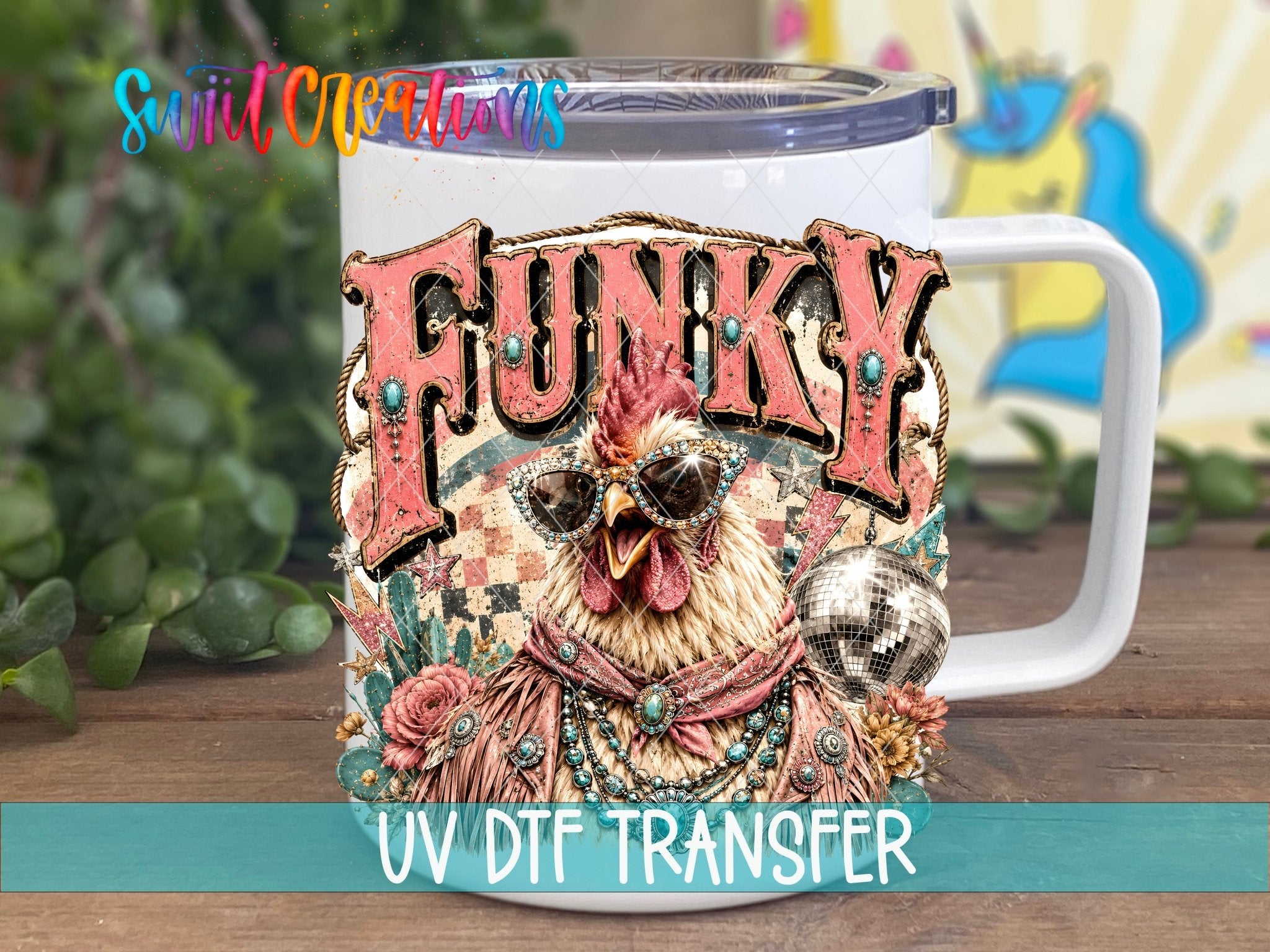 Funky Chicken Western Glam UV DTF Transfer | Funny Chicken Cup Decal | UV2076 - Swiit Creations