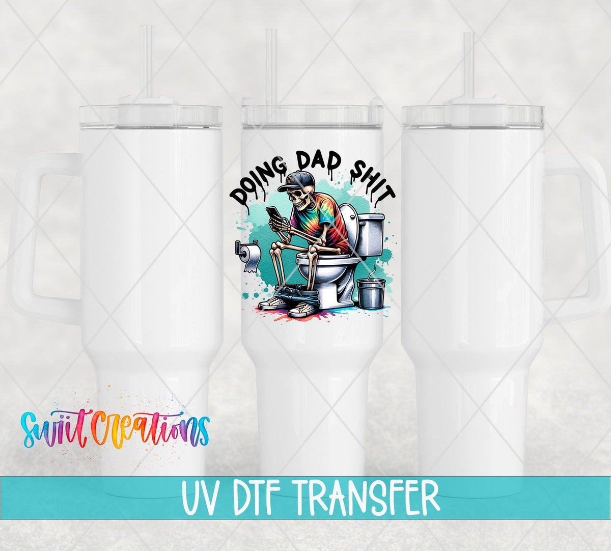 Funny Doing Dad Shit UV DTF Cup Decal | UV885 - Swiit Creations