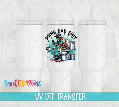Funny Doing Dad Shit UV DTF Cup Decal | UV885 - Swiit Creations