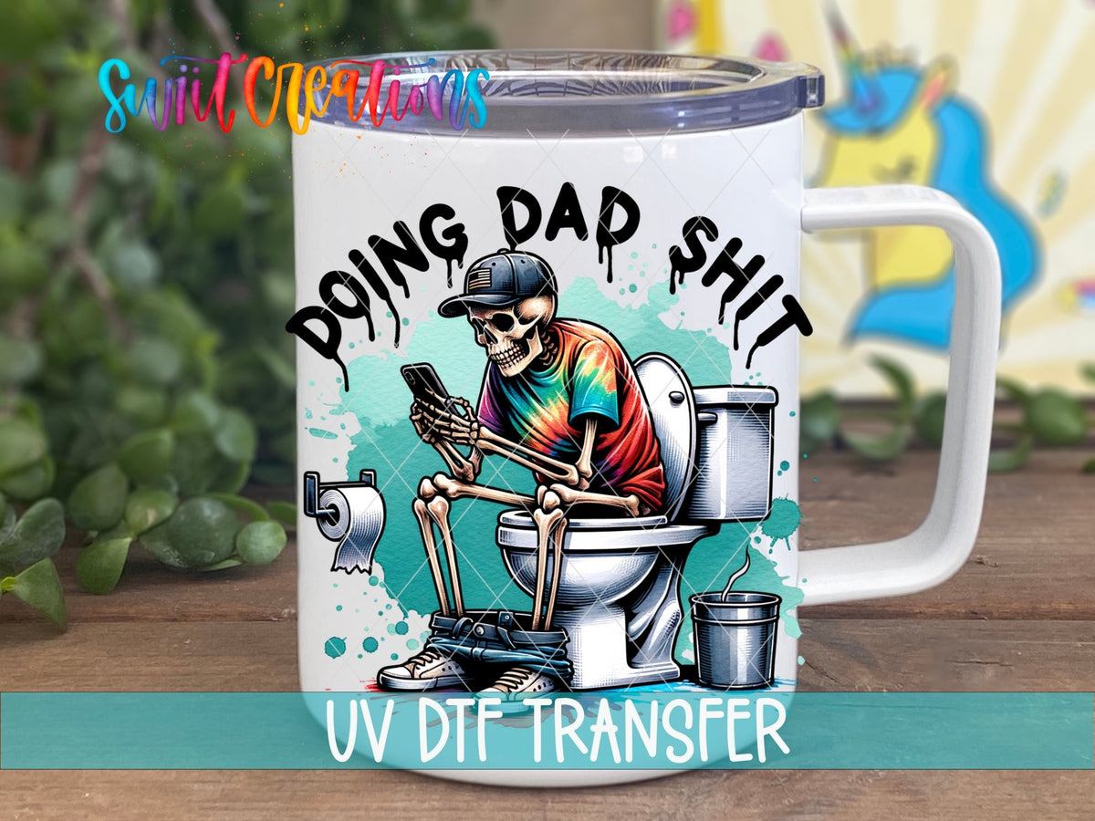 Funny Doing Dad Shit UV DTF Cup Decal | UV885 - Swiit Creations