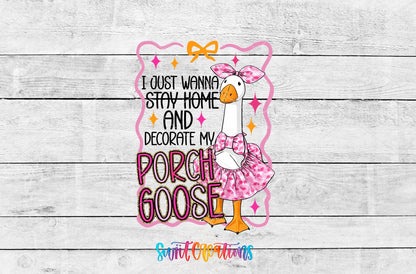 Funny Porch Goose Stay Home UV DTF transfer shown as a full artwork preview from Swiit Creations