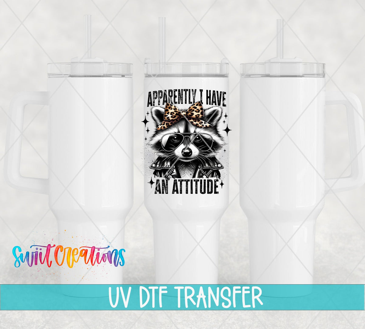 Funny Raccoon Apparently I Have An Attitude UV DTF transfer applied to a white tumbler set from Swiit Creations