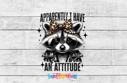 Funny Raccoon Apparently I Have An Attitude UV DTF transfer shown as a full artwork preview from Swiit Creations
