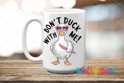 Funny Sarcastic Don't Duck With Me UV DTF Cup Decal | UV944 - Swiit Creations