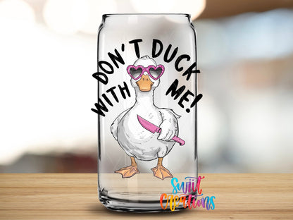 Funny Sarcastic Don't Duck With Me UV DTF Cup Decal | UV944 - Swiit Creations