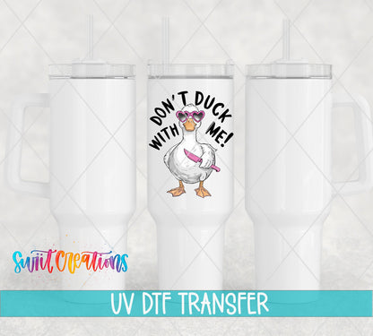Funny Sarcastic Don't Duck With Me UV DTF Cup Decal | UV944 - Swiit Creations