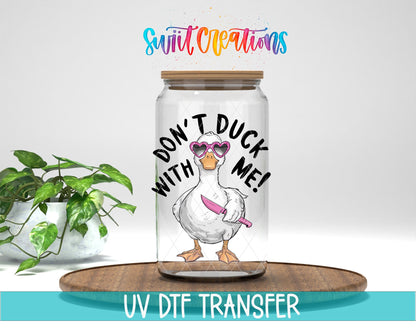 Funny Sarcastic Don't Duck With Me UV DTF Cup Decal | UV944 - Swiit Creations