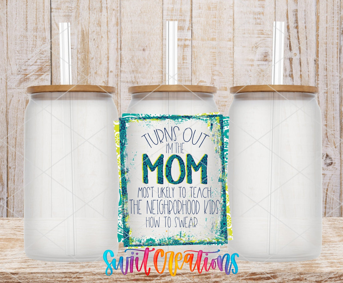 Funny Turns Out I'm That Mom UV DTF Cup Decal | UV324 - Swiit Creations