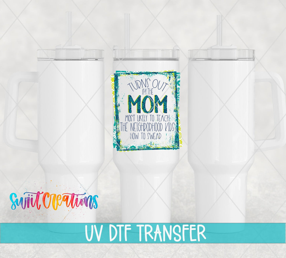 Funny Turns Out I'm That Mom UV DTF Cup Decal | UV324 - Swiit Creations