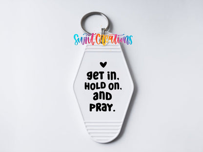 Get In, Hold On, and Pray Motel Keychain UV DTF Transfer | Faith Saying Decal | MK2217 - Swiit Creations