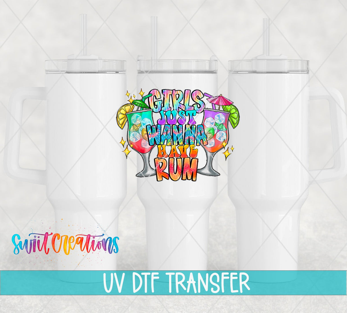 Girls Just Wanna Have Rum UV DTF Cup Decal | UV973 - Swiit Creations