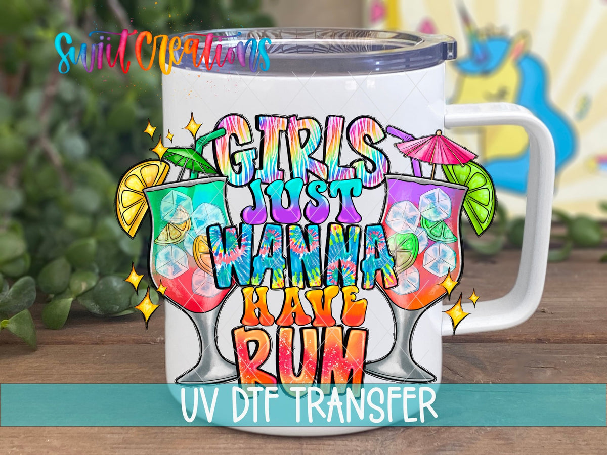 Girls Just Wanna Have Rum UV DTF Cup Decal | UV973 - Swiit Creations