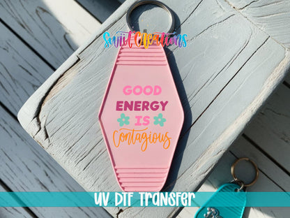 Good Energy Is Contagious Motel Keychain UV DTF Transfer | Positive Quote Decal | MK2060 - Swiit Creations