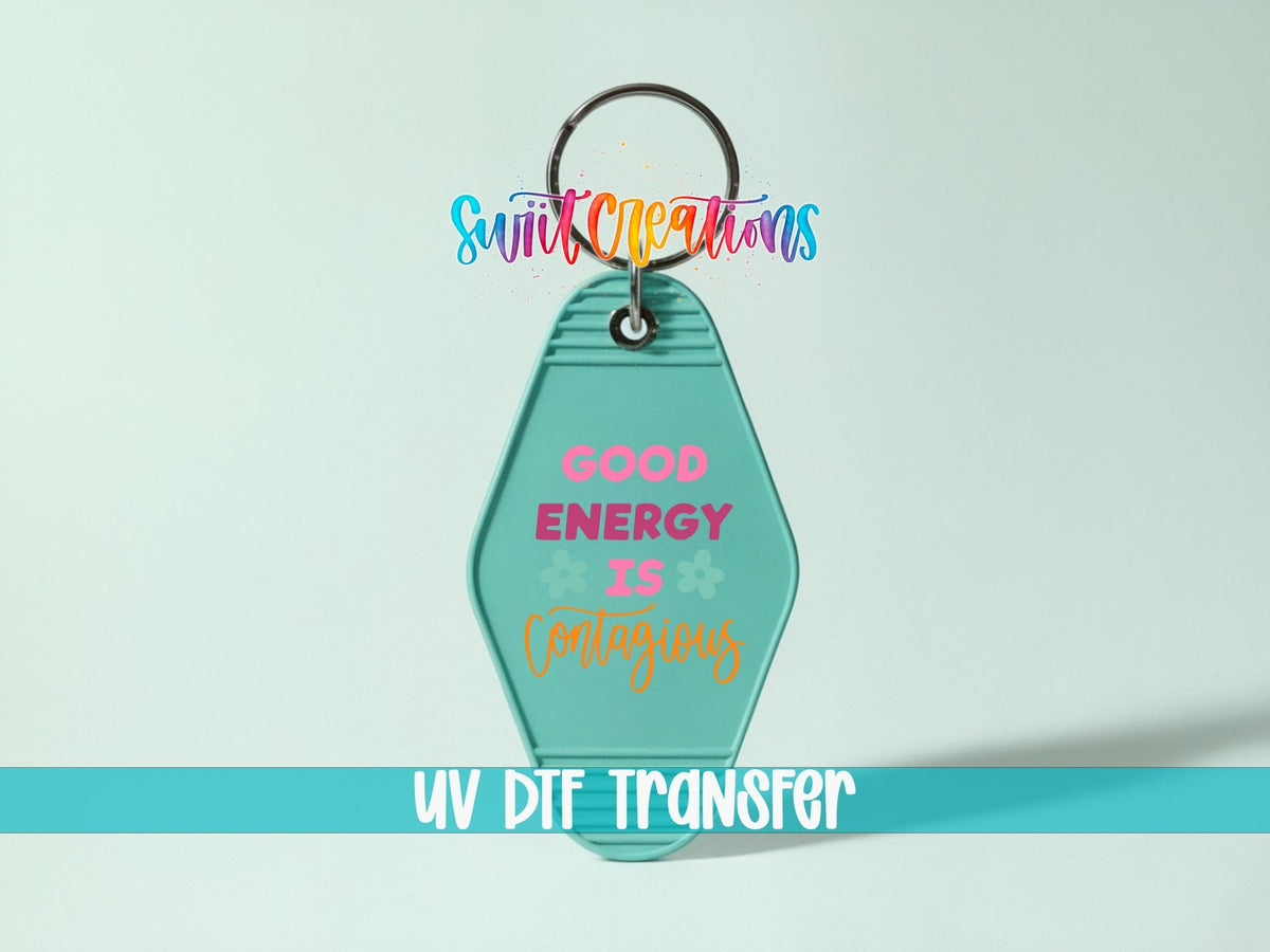 Good Energy Is Contagious Motel Keychain UV DTF Transfer | Positive Quote Decal | MK2060 - Swiit Creations