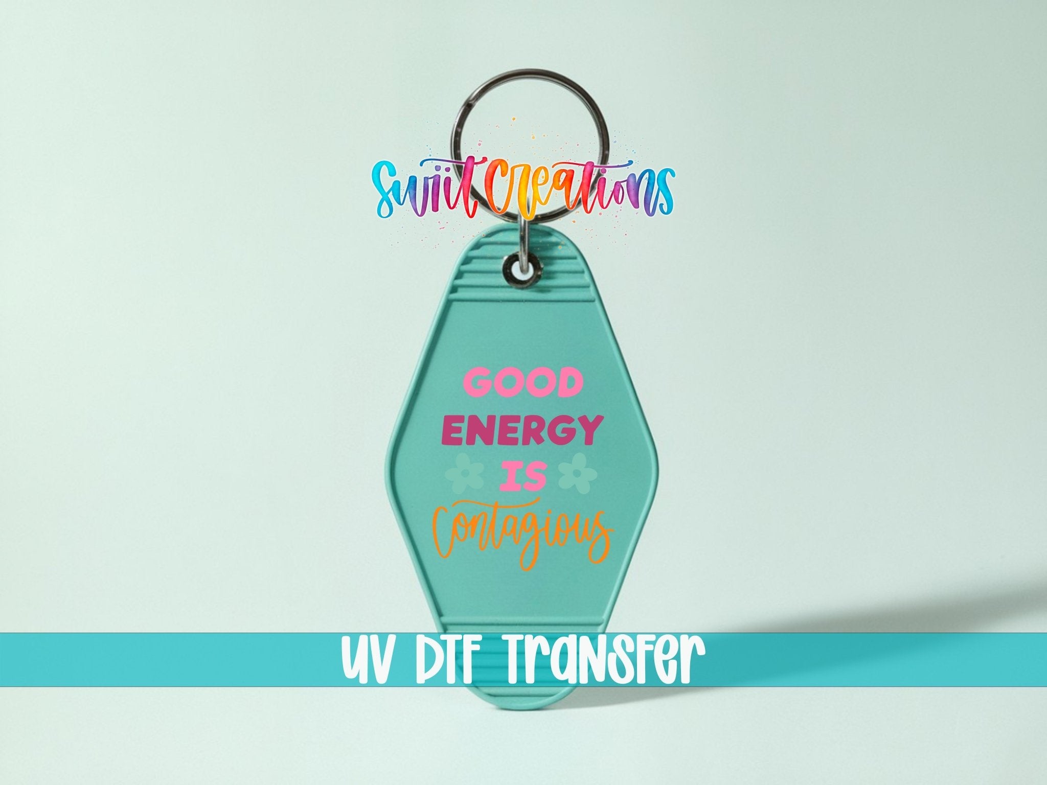Good Energy Is Contagious Motel Keychain UV DTF Transfer | Positive Quote Decal | MK2060 - Swiit Creations