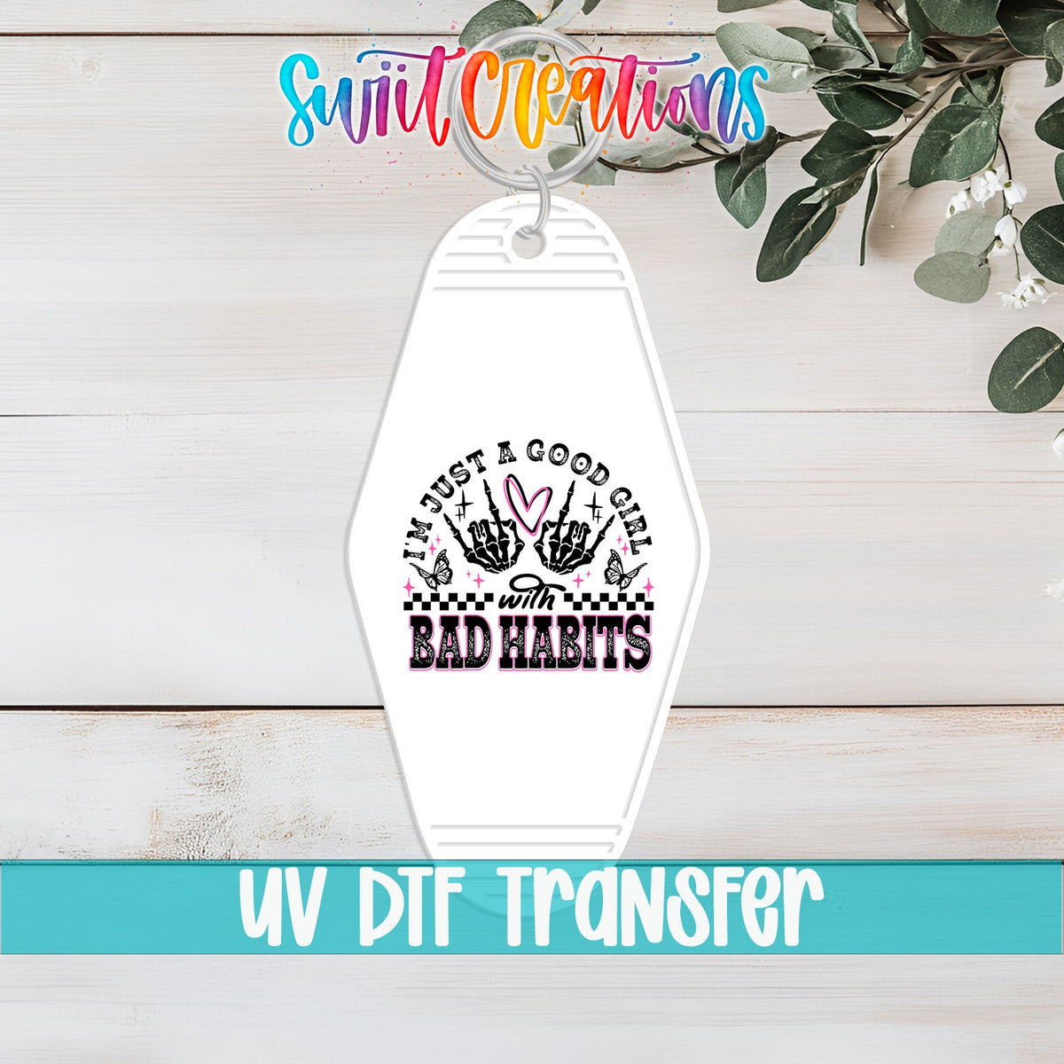 Good Girl Bad Habits Motel Keychain UV DTF Transfer | Edgy Skeleton Design | MK1335 - Swiit Creations