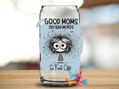 Swiit Creations UV DTF Good Moms Say Bad Words transfer applied to a clear glass can