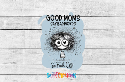 Swiit Creations UV DTF Good Moms Say Bad Words transfer shown as the full artwork preview