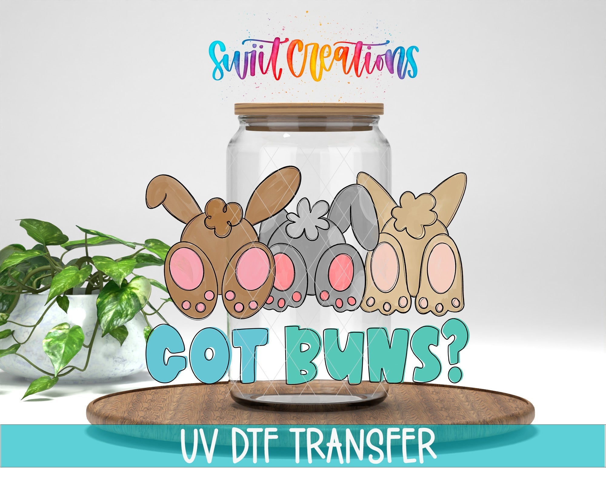 Got Buns UV DTF Transfer Tumbler Wrap | Funny Bunny Easter Cup Decal | DTF255 - Swiit Creations