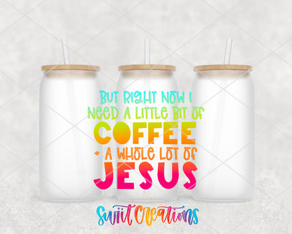 But All I Need Right Now is Coffee and Jesus frosted glass tumbler group mockup with lids and straws