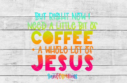 But All I Need Right Now is Coffee and Jesus UV DTF artwork detail for the finished tumbler