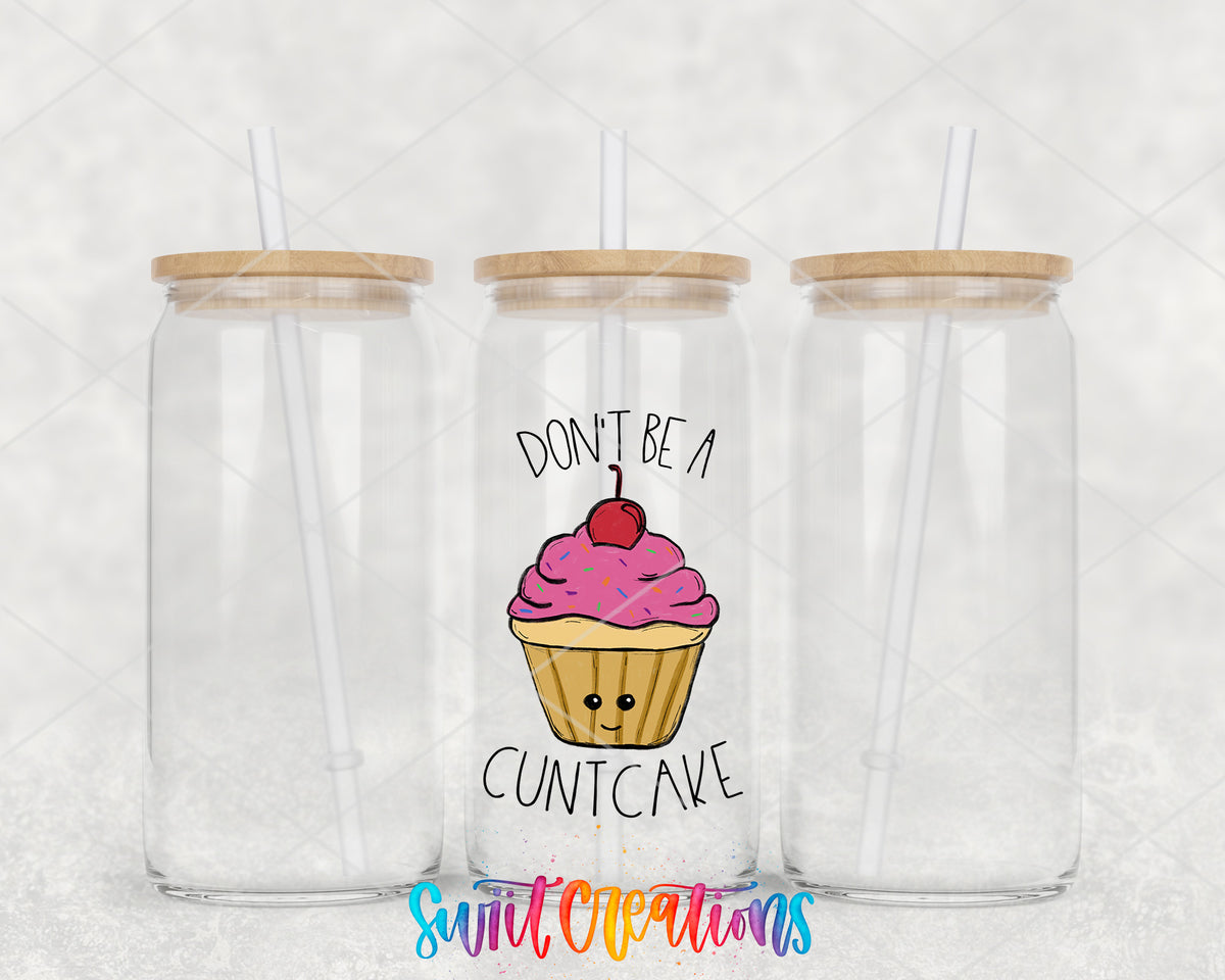 Don't Be a Cuntcake 16 oz glass tumbler with bamboo lid and straw