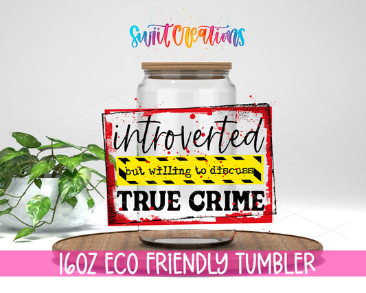 Introverted True Crime design on a 16 oz clear glass tumbler with bamboo lid