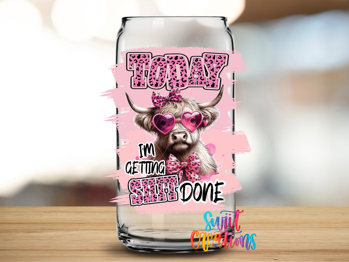 Today I Am Getting Shit Done design close-up on a clear glass can tumbler