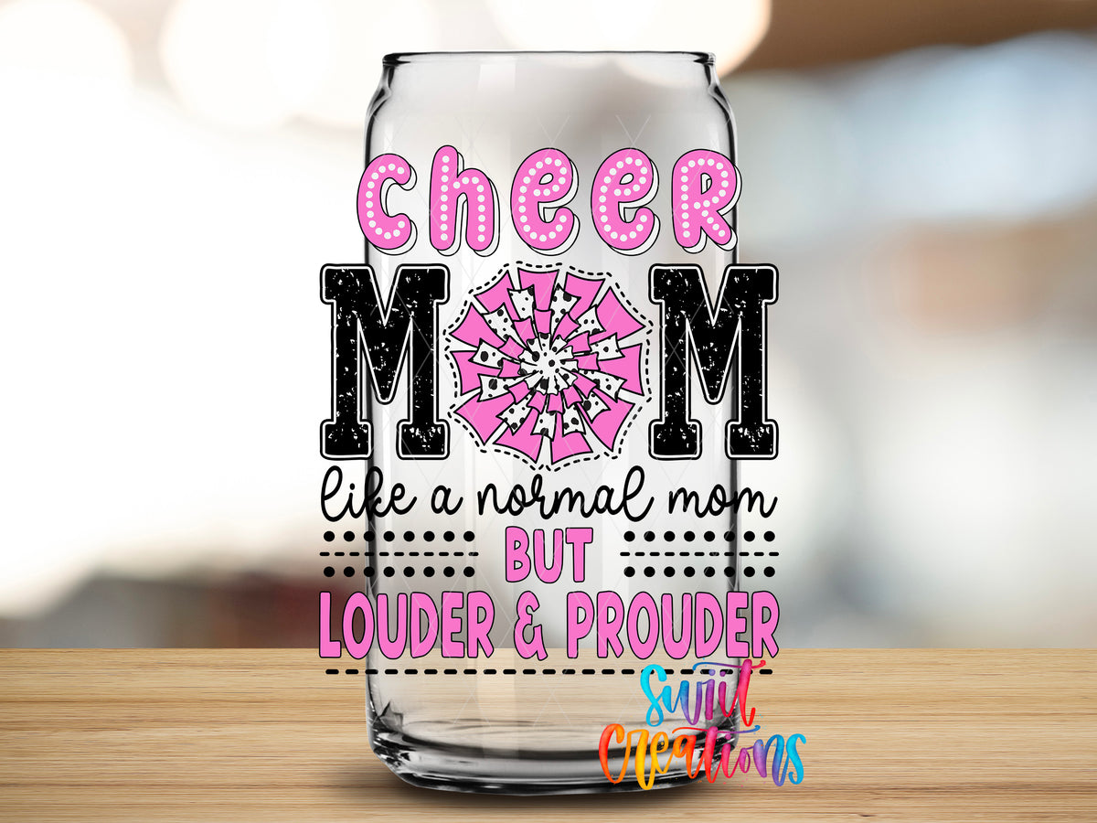 Cheer Mom Louder and Prouder design close-up on a clear glass can tumbler