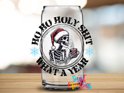 Ho Ho Holy Shit What a Year design close-up on a clear glass can tumbler