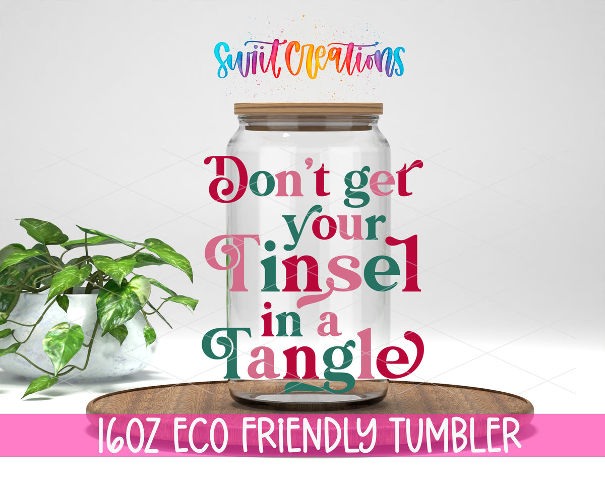 Do Not Get Your Tinsel in a Tangle design on a 16 oz clear glass tumbler with bamboo lid