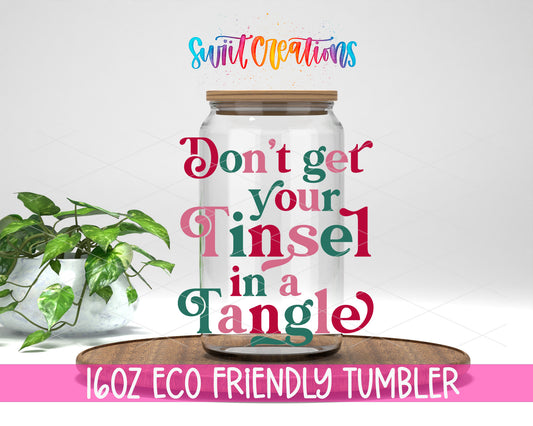Do Not Get Your Tinsel in a Tangle design on a 16 oz clear glass tumbler with bamboo lid