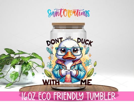 Do Not Duck With Me Glasses design on a 16 oz clear glass tumbler with bamboo lid