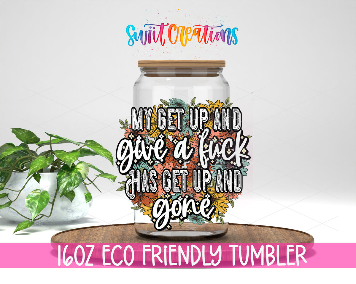 My Get Up and Give a Fuck Floral design on a 16 oz clear glass tumbler with bamboo lid