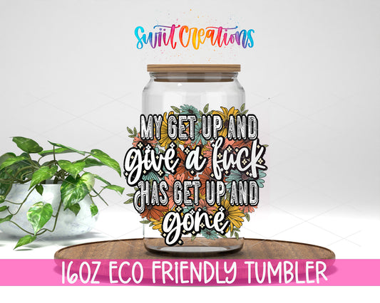 My Get Up and Give a Fuck Floral design on a 16 oz clear glass tumbler with bamboo lid