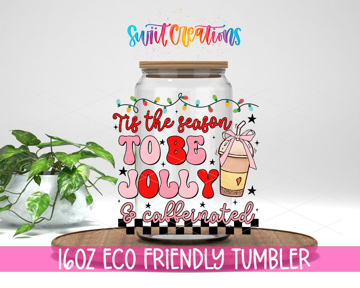 Tis the Season to Be Jolly and Caffeinated design on a 16 oz clear glass tumbler with bamboo lid