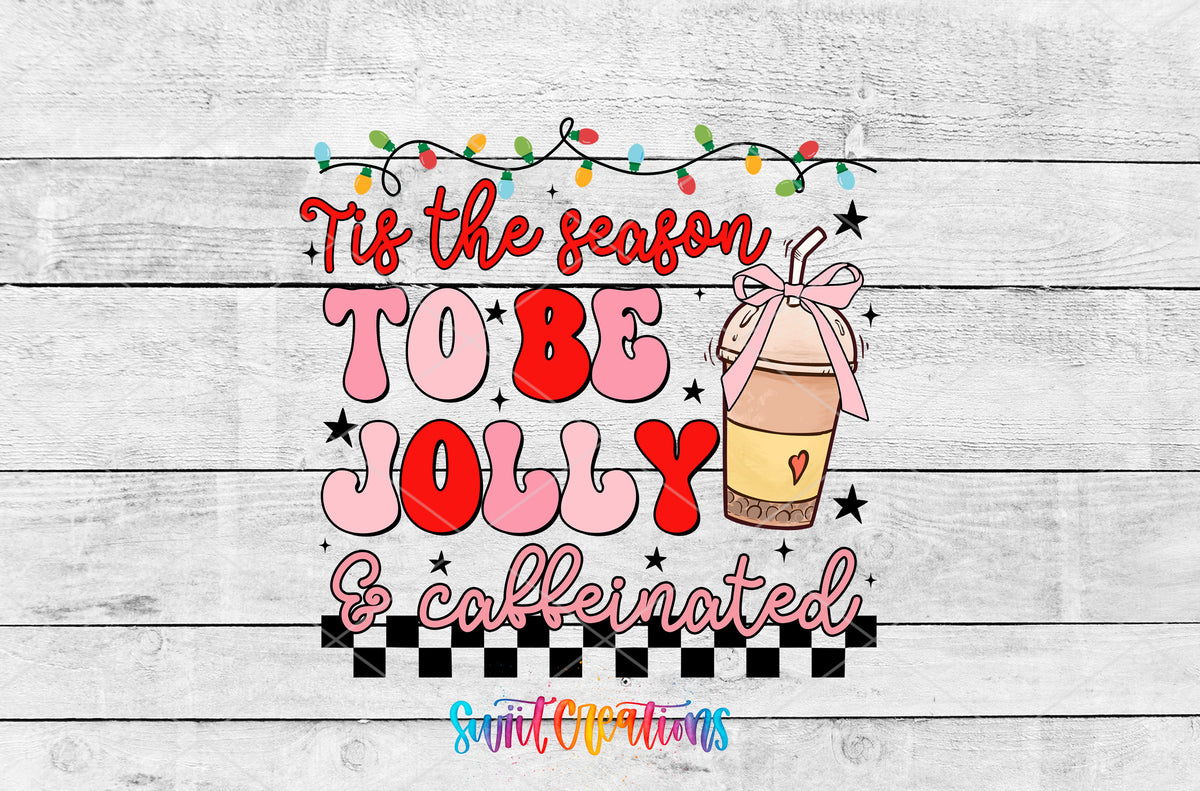 Tis the Season to Be Jolly and Caffeinated artwork detail for the finished 16 oz tumbler