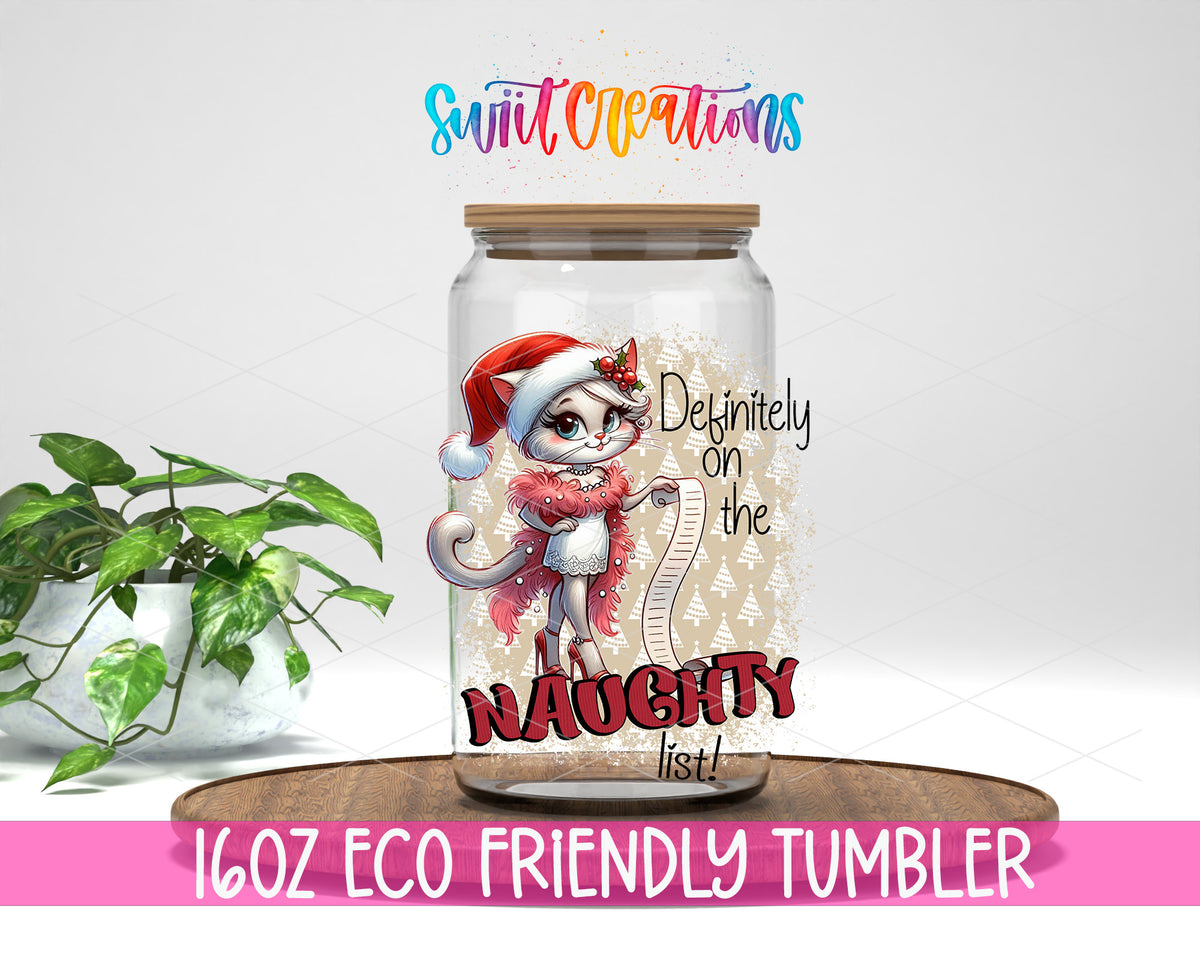 Definitely on the Naughty List design on a 16 oz clear glass tumbler with bamboo lid