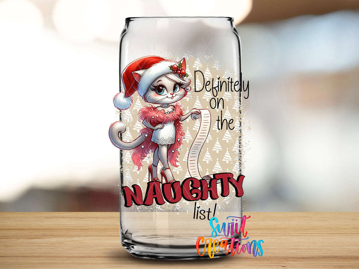 Definitely on the Naughty List design close-up on a clear glass can tumbler