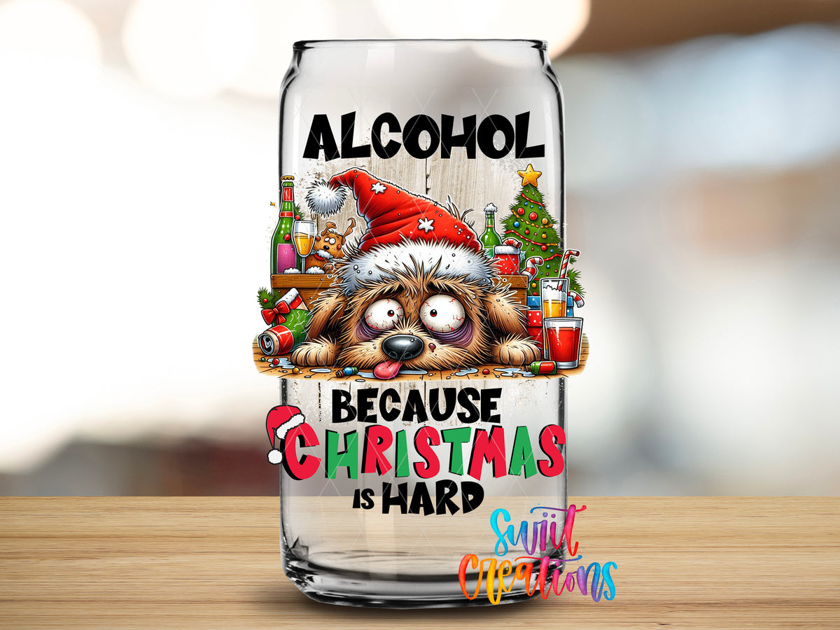 Alcohol Because Christmas Is Hard design close-up on a clear glass can tumbler