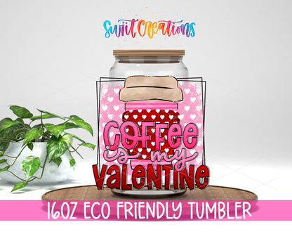 Coffee Is My Valentine design on a 16 oz clear glass tumbler with bamboo lid