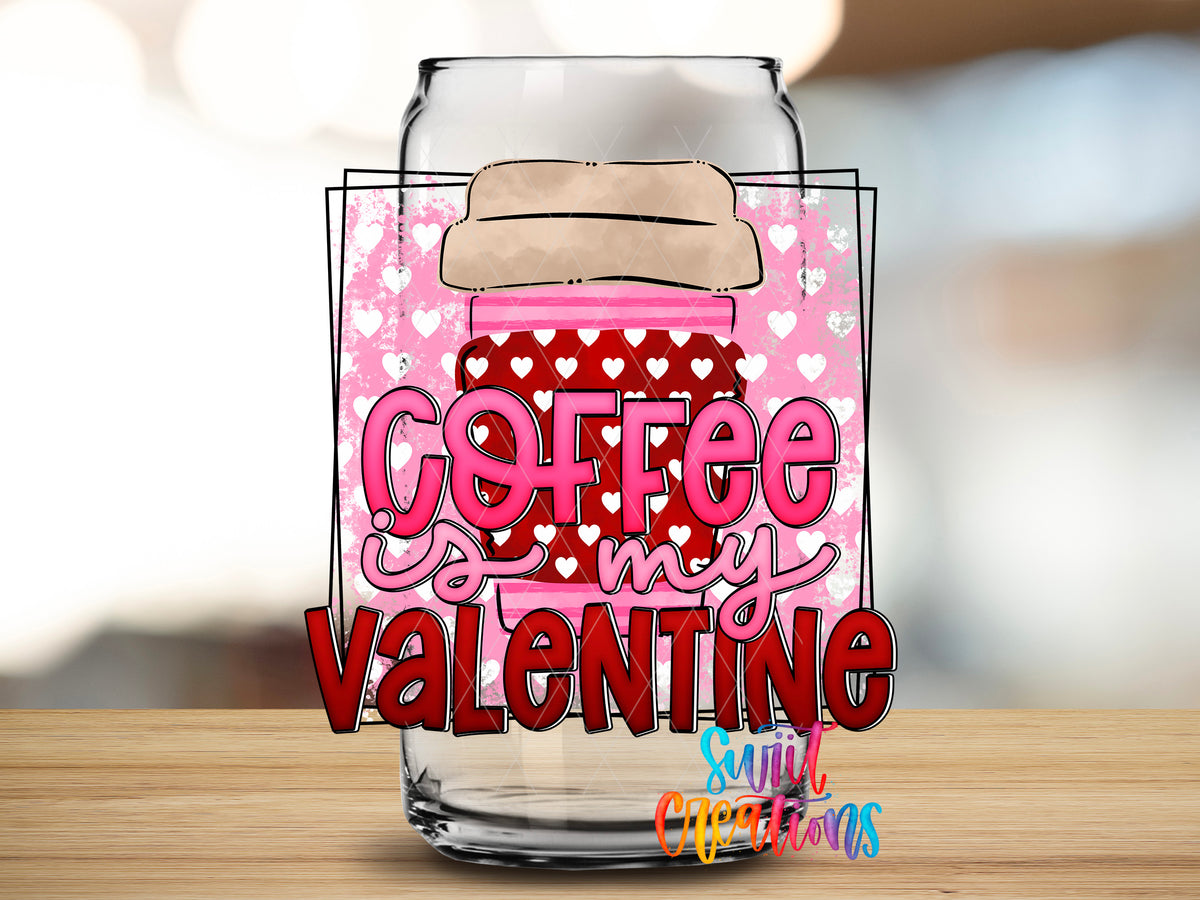 Coffee Is My Valentine design close-up on a clear glass can tumbler