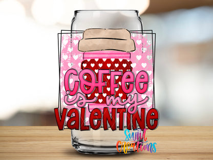 Coffee Is My Valentine design close-up on a clear glass can tumbler