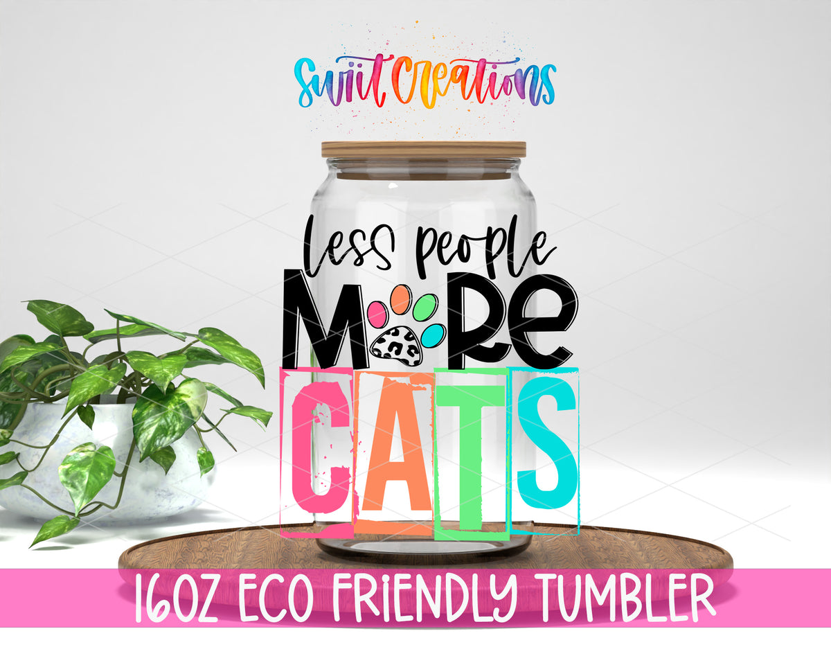 Less People More Cats design on a 16 oz clear glass tumbler with bamboo lid