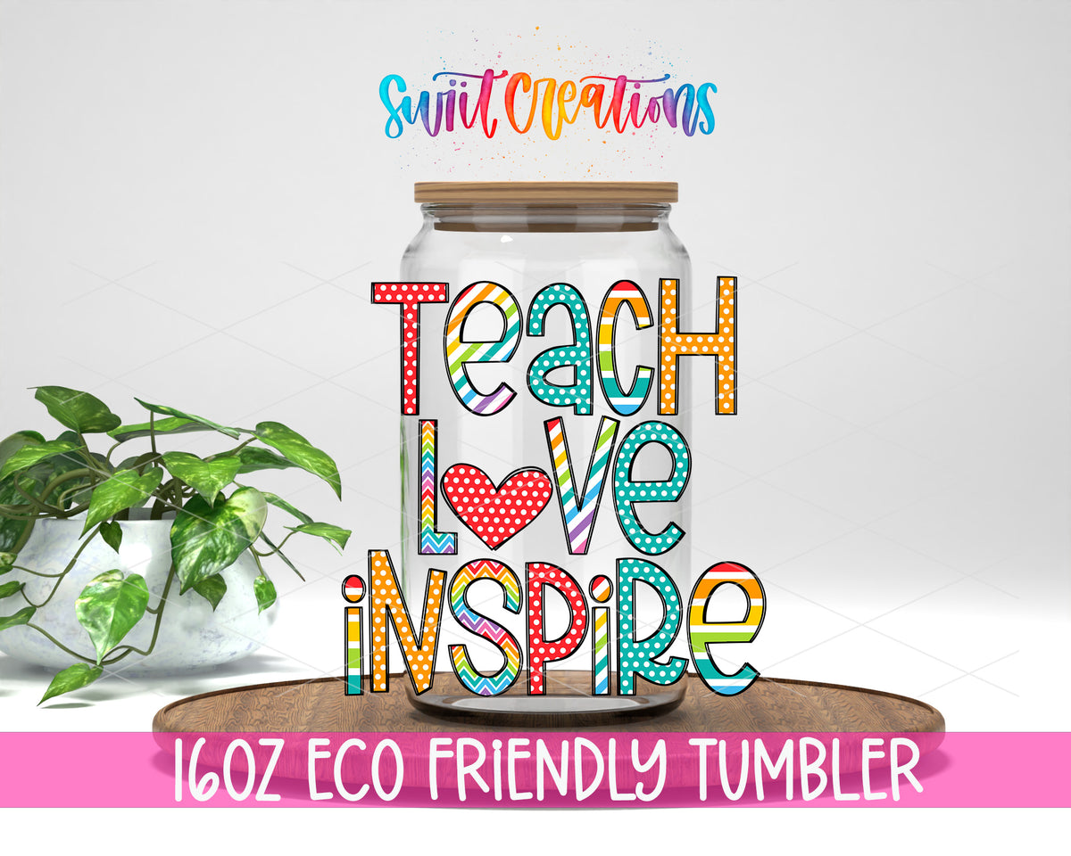 Teach Love Inspire design on a 16 oz clear glass tumbler with bamboo lid
