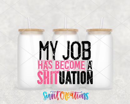 My Job Has Become a Shituation frosted glass tumbler group view with lids and straws