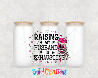 Raising My Husband Is Exhausting frosted glass tumbler group view with lids and straws