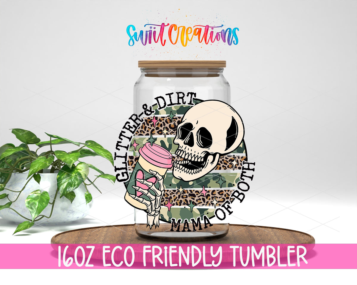 Glitter and Dirt Mama of Both design on a 16 oz clear glass tumbler with bamboo lid