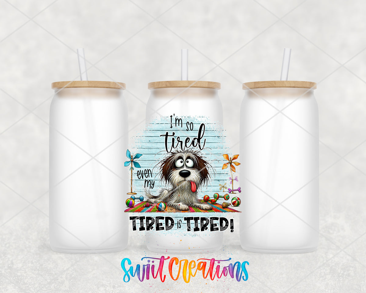 I'm So Tired Even My Tired Is Tired frosted glass tumbler group view with lids and straws